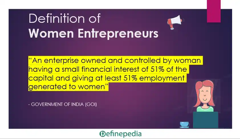 Women Entrepreneurs: Definition, Importance,  Scope for Women Entrepreneur
