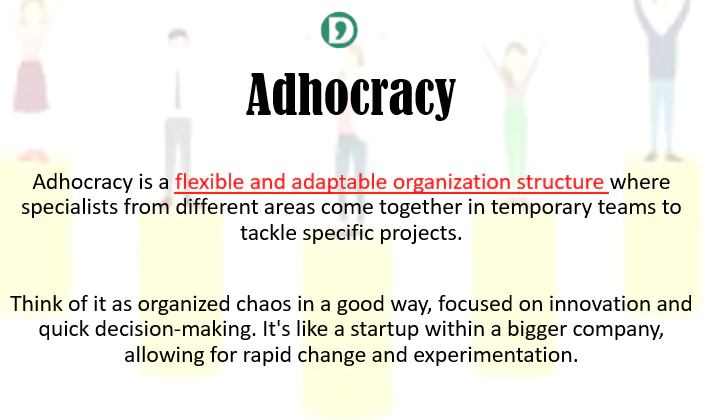 What is Adhocracy? Definition, Characteristics, Examples, Pros and Cons of Adhocracy